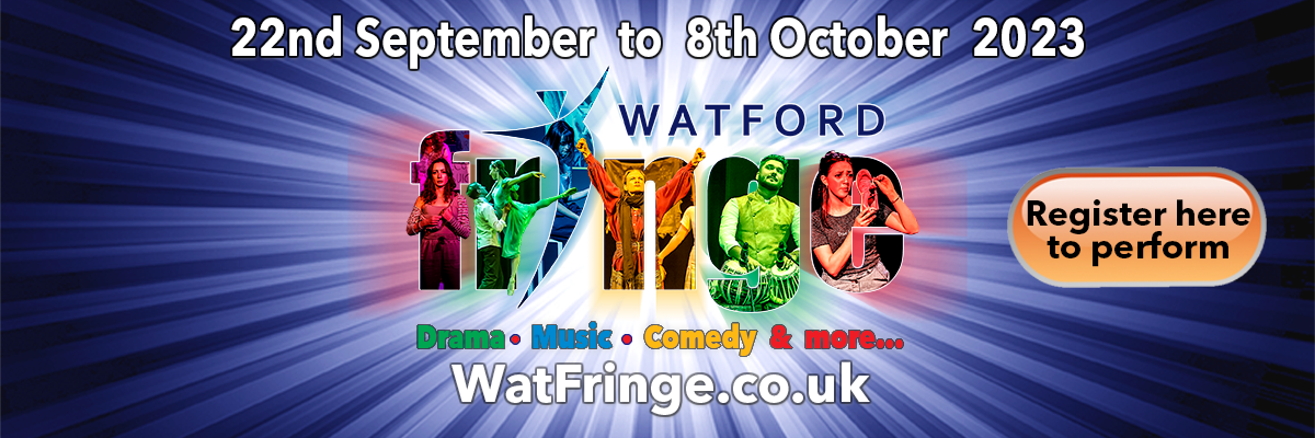 Watford Fringe Festival looking for performers for 2023