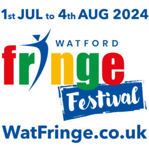 Watford Fringe 2024 – Box Office Now Open for Biggest Festival Yet!